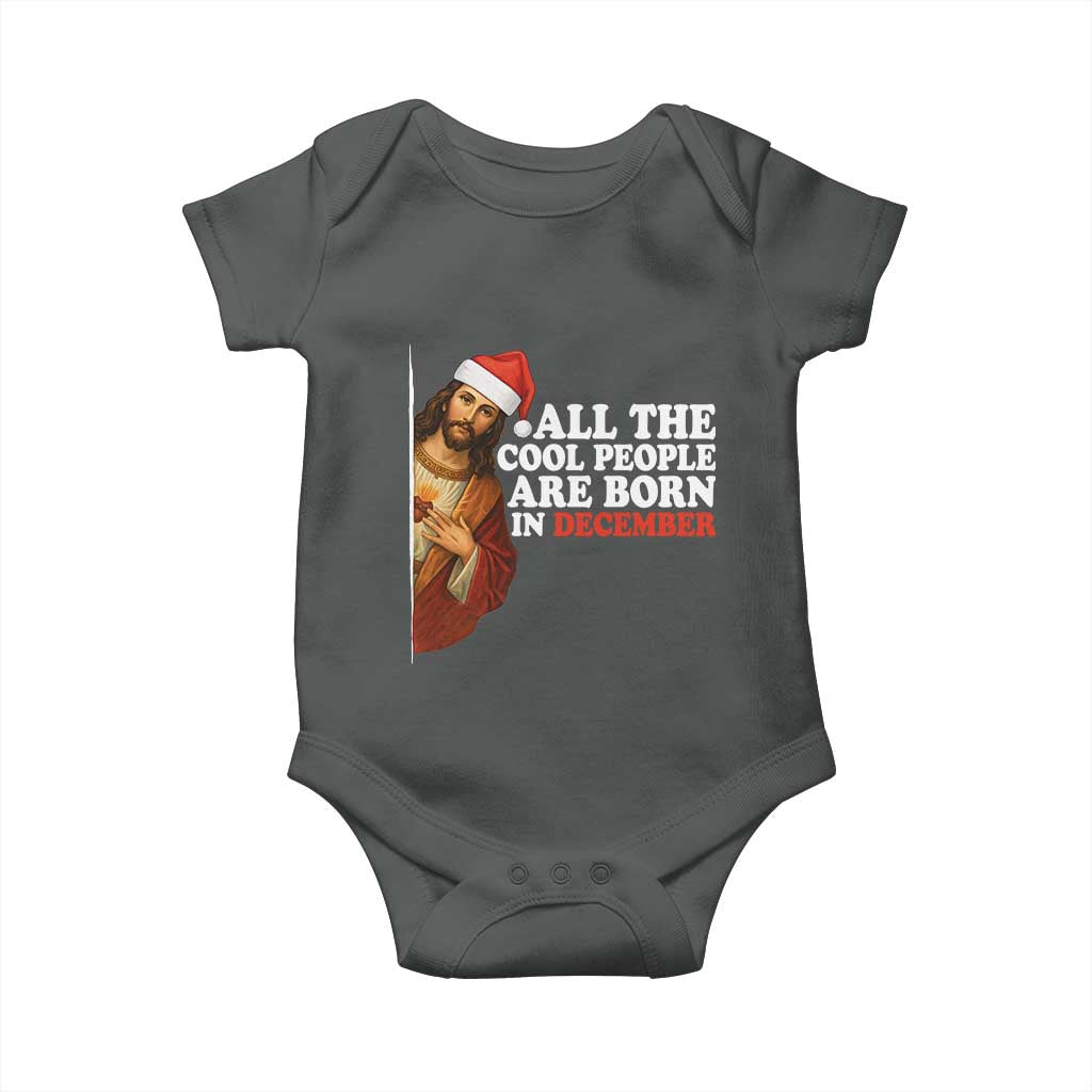 All The Cool People Are Born In December Baby Onesie Funny Christmas Christian Birthday - Wonder Print Shop