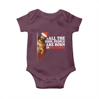 All The Cool People Are Born In December Baby Onesie Funny Christmas Christian Birthday - Wonder Print Shop