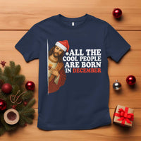 All The Cool People Are Born In December T Shirt Funny Christmas Christian Birthday - Wonder Print Shop