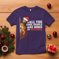 All The Cool People Are Born In December T Shirt Funny Christmas Christian Birthday - Wonder Print Shop