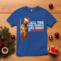 All The Cool People Are Born In December T Shirt Funny Christmas Christian Birthday - Wonder Print Shop