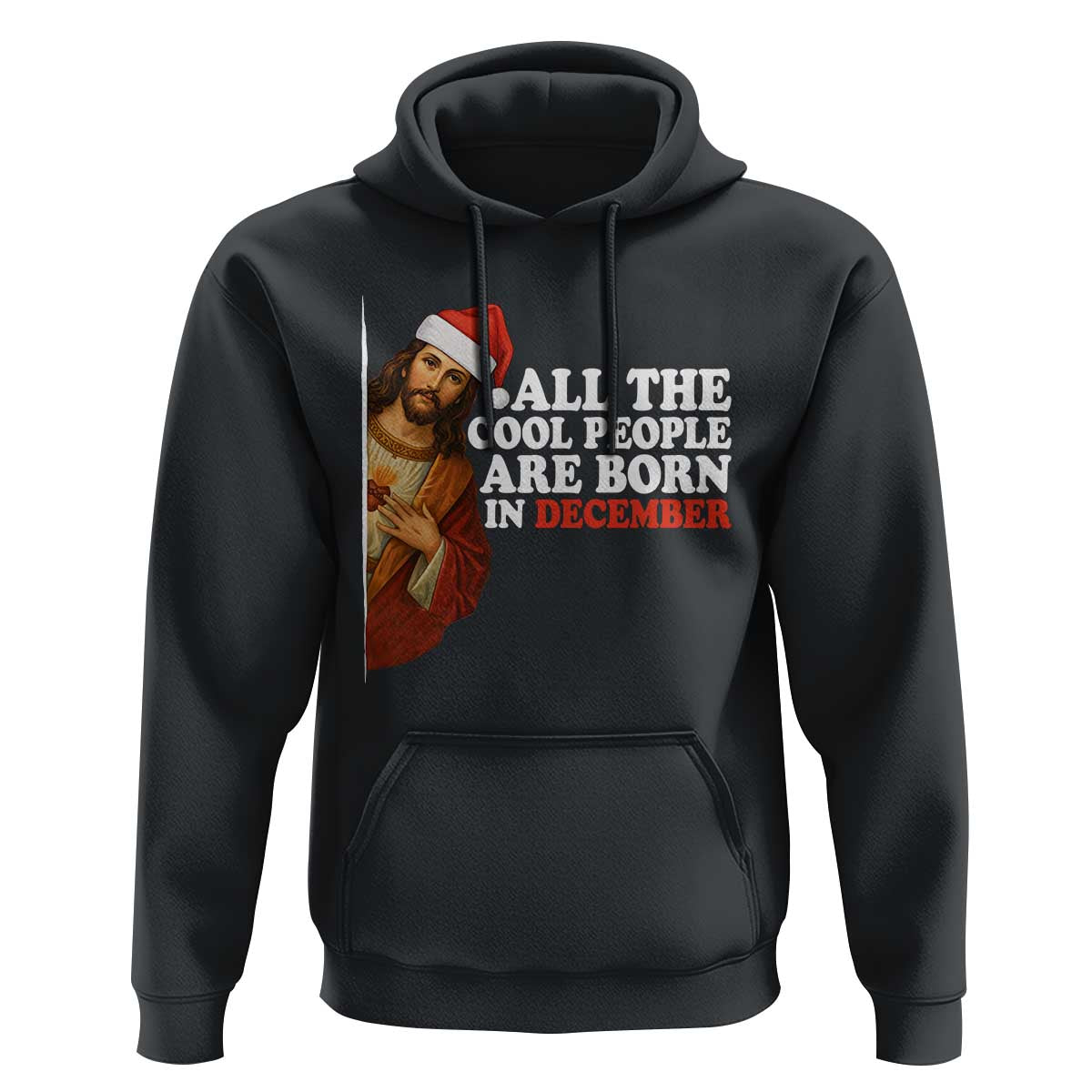 All The Cool People Are Born In December Hoodie Funny Christmas Christian Birthday - Wonder Print Shop