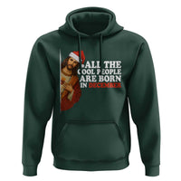 All The Cool People Are Born In December Hoodie Funny Christmas Christian Birthday - Wonder Print Shop