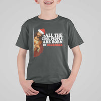 All The Cool People Are Born In December T Shirt For Kid Funny Christmas Christian Birthday - Wonder Print Shop