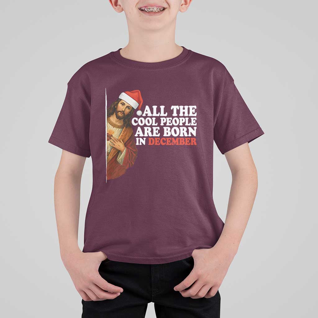 All The Cool People Are Born In December T Shirt For Kid Funny Christmas Christian Birthday - Wonder Print Shop