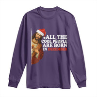 All The Cool People Are Born In December Long Sleeve Shirt Funny Christmas Christian Birthday - Wonder Print Shop