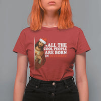 All The Cool People Are Born In December T Shirt For Women Funny Christmas Christian Birthday - Wonder Print Shop