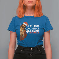 All The Cool People Are Born In December T Shirt For Women Funny Christmas Christian Birthday - Wonder Print Shop