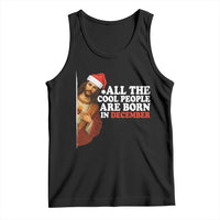 All The Cool People Are Born In December Tank Top Funny Christmas Christian Birthday - Wonder Print Shop