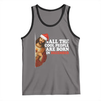 All The Cool People Are Born In December Tank Top Funny Christmas Christian Birthday - Wonder Print Shop