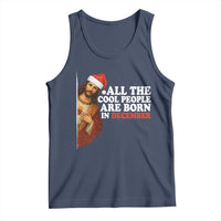 All The Cool People Are Born In December Tank Top Funny Christmas Christian Birthday - Wonder Print Shop