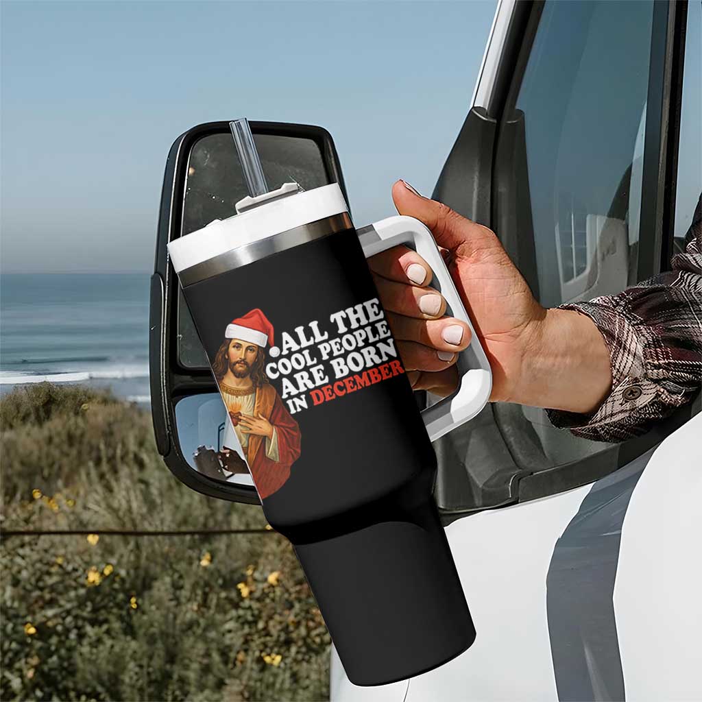 All The Cool People Are Born In December Tumbler With Handle Funny Christmas Christian Birthday - Wonder Print Shop