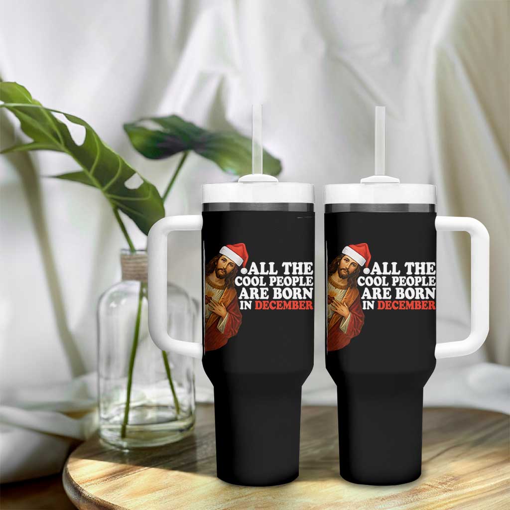 All The Cool People Are Born In December Tumbler With Handle Funny Christmas Christian Birthday - Wonder Print Shop