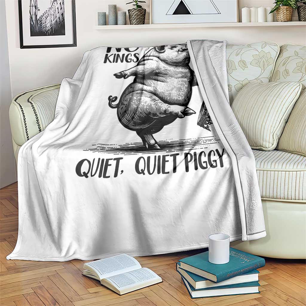 Quiet Piggy No Kings Throw Blanket Funny Sarcastic Political - Wonder Print Shop
