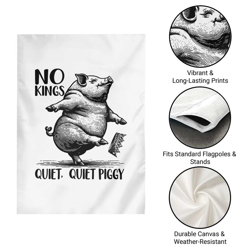 Quiet Piggy No Kings Garden Flag Funny Sarcastic Political - Wonder Print Shop