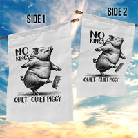 Quiet Piggy No Kings Garden Flag Funny Sarcastic Political - Wonder Print Shop