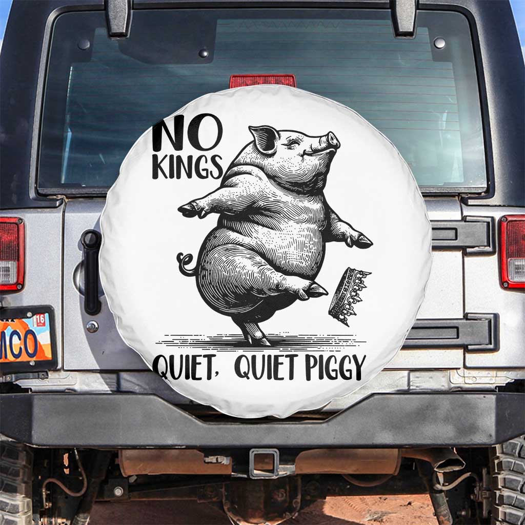 Quiet Piggy No Kings Spare Tire Cover Funny Sarcastic Political - Wonder Print Shop