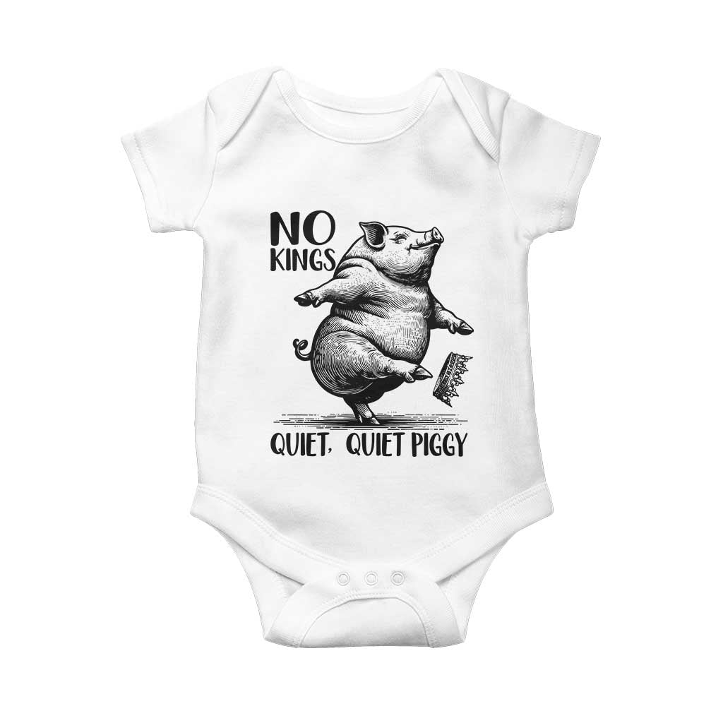 Quiet Piggy No Kings Baby Onesie Funny Sarcastic Political - Wonder Print Shop