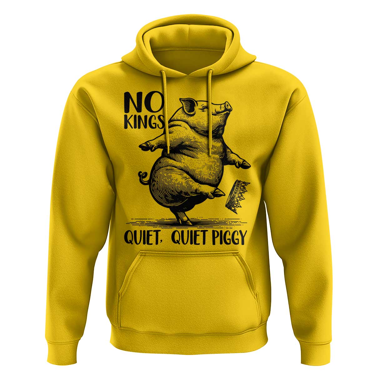 Quiet Piggy No Kings Hoodie Funny Sarcastic Political - Wonder Print Shop