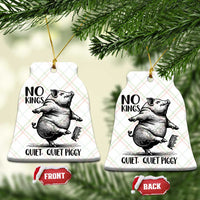 Quiet Piggy No Kings Ceramic Ornament Funny Sarcastic Political - Wonder Print Shop