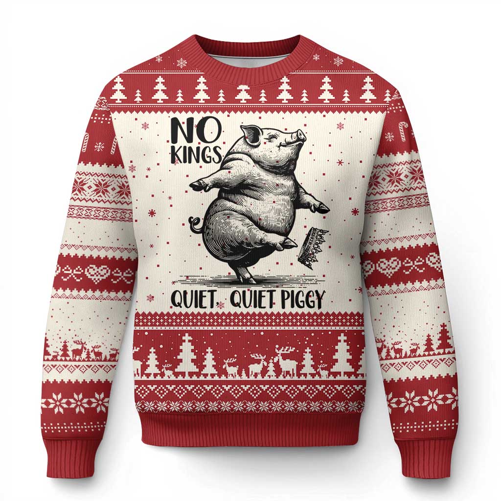 Quiet Piggy No Kings Ugly Christmas Sweater Funny Sarcastic Political - Wonder Print Shop