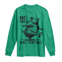 Quiet Piggy No Kings Long Sleeve Shirt Funny Sarcastic Political - Wonder Print Shop