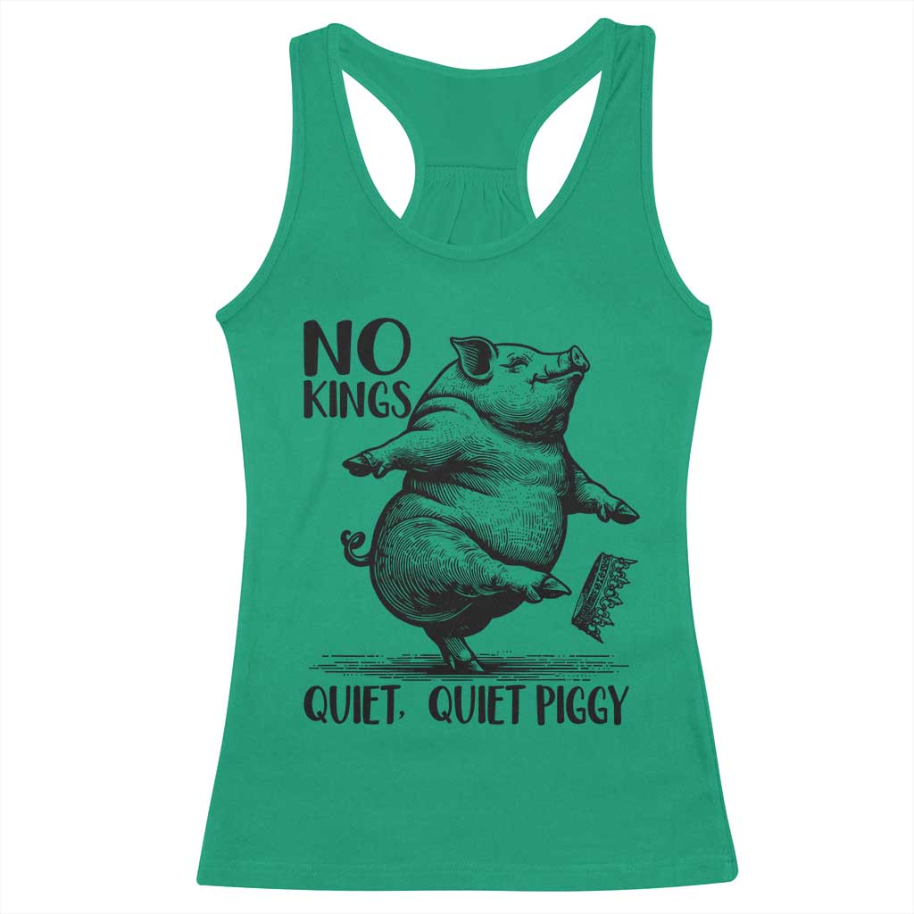 Quiet Piggy No Kings Racerback Tank Top Funny Sarcastic Political - Wonder Print Shop