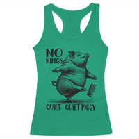 Quiet Piggy No Kings Racerback Tank Top Funny Sarcastic Political - Wonder Print Shop