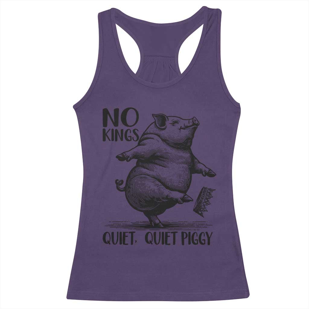 Quiet Piggy No Kings Racerback Tank Top Funny Sarcastic Political - Wonder Print Shop