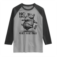Quiet Piggy No Kings Raglan Shirt Funny Sarcastic Political - Wonder Print Shop