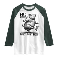 Quiet Piggy No Kings Raglan Shirt Funny Sarcastic Political - Wonder Print Shop