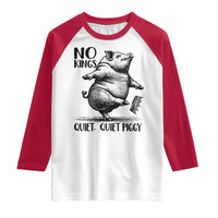 Quiet Piggy No Kings Raglan Shirt Funny Sarcastic Political - Wonder Print Shop
