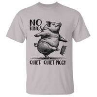 Quiet Piggy No Kings T Shirt Funny Sarcastic Political - Wonder Print Shop