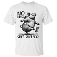 Quiet Piggy No Kings T Shirt Funny Sarcastic Political - Wonder Print Shop