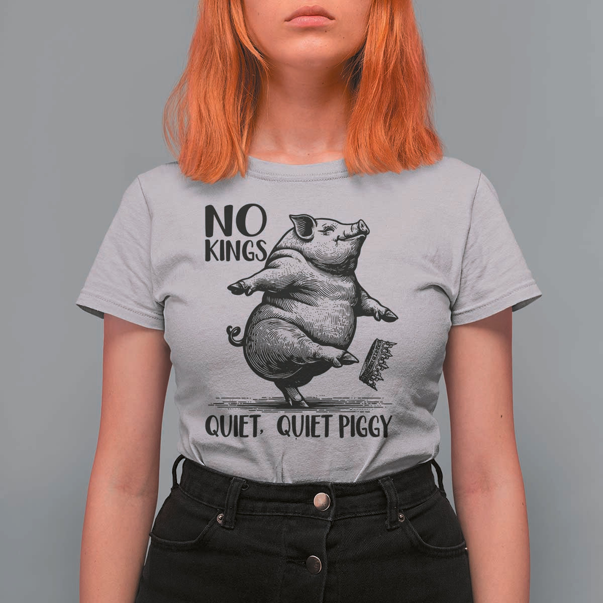 Quiet Piggy No Kings T Shirt For Women Funny Sarcastic Political - Wonder Print Shop