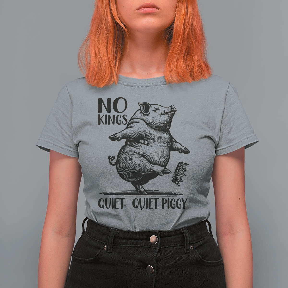 Quiet Piggy No Kings T Shirt For Women Funny Sarcastic Political - Wonder Print Shop