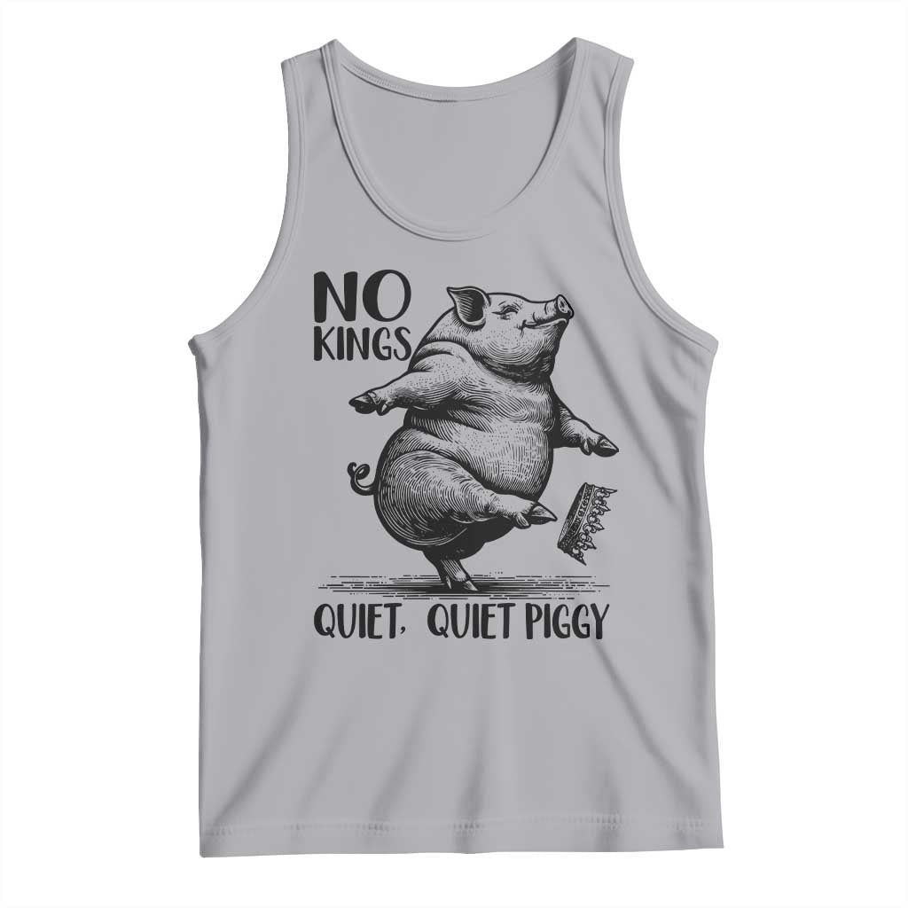 Quiet Piggy No Kings Tank Top Funny Sarcastic Political - Wonder Print Shop