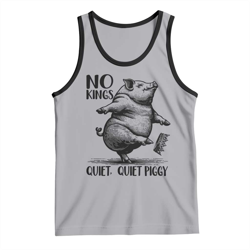 Quiet Piggy No Kings Tank Top Funny Sarcastic Political - Wonder Print Shop