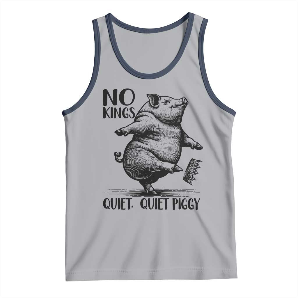 Quiet Piggy No Kings Tank Top Funny Sarcastic Political - Wonder Print Shop