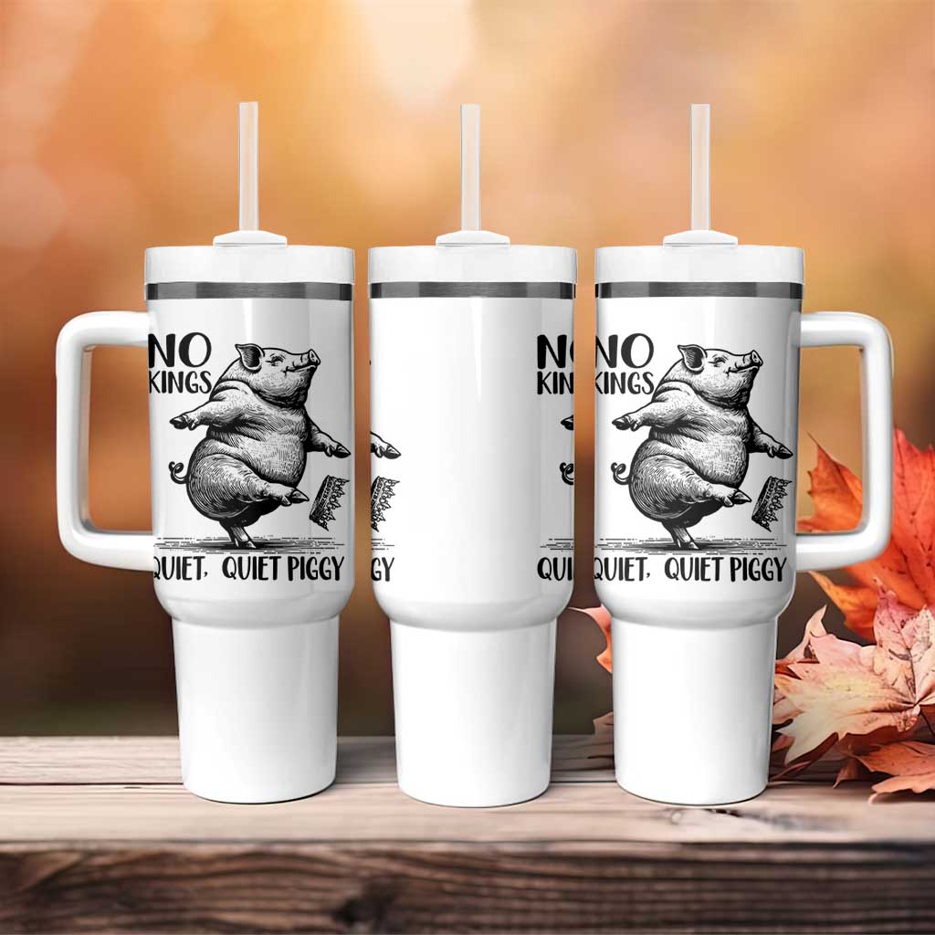 Quiet Piggy No Kings Tumbler With Handle Funny Sarcastic Political - Wonder Print Shop