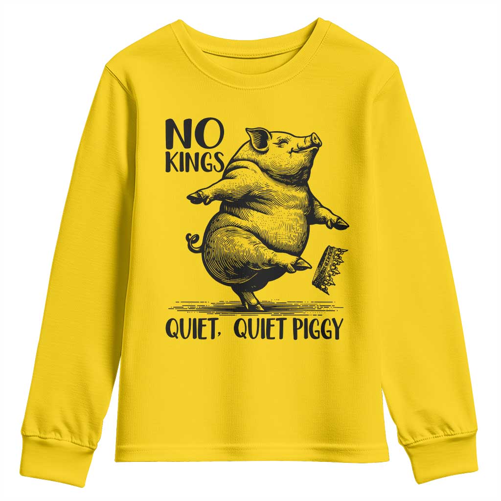 Quiet Piggy No Kings Youth Sweatshirt Funny Sarcastic Political - Wonder Print Shop
