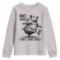 Quiet Piggy No Kings Youth Sweatshirt Funny Sarcastic Political - Wonder Print Shop