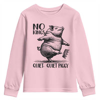 Quiet Piggy No Kings Youth Sweatshirt Funny Sarcastic Political - Wonder Print Shop
