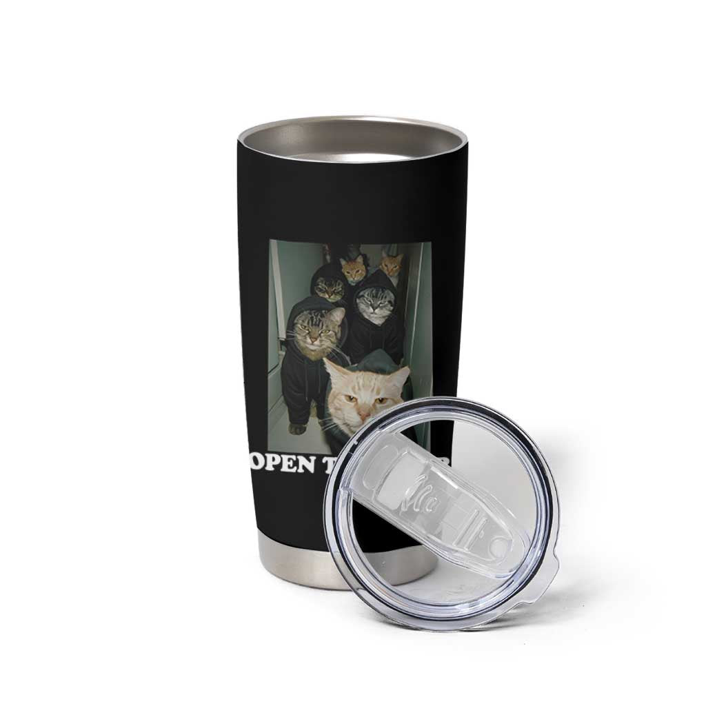 Open The Door Cats Lover Tumbler Cup Funny Cat Gang Sarcastic Meme - Wonder Print Shop