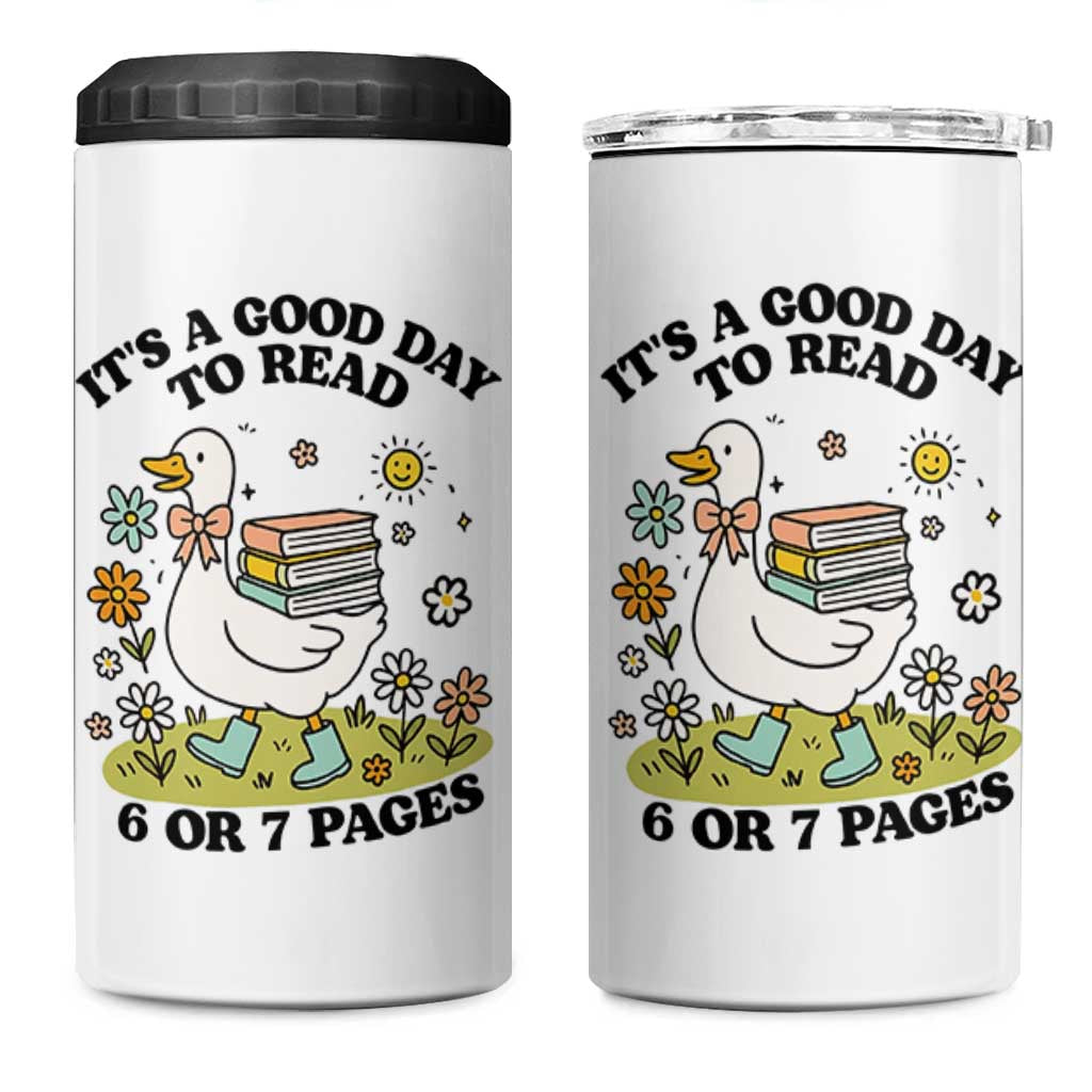 It’s A Good Day To Read 6 or 7 Pages 4 in 1 Can Cooler Tumbler Funny Six Seven Teacher Book Lover - Wonder Print Shop