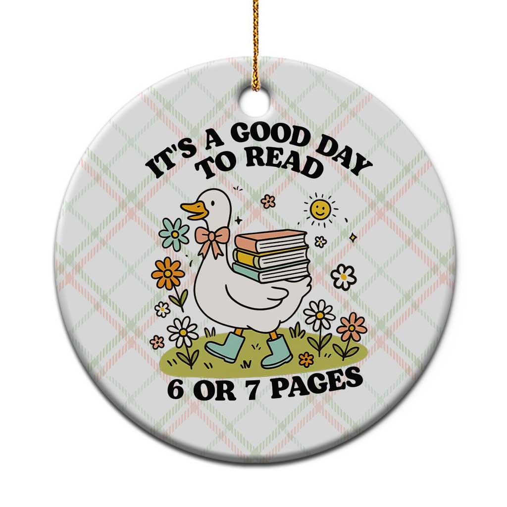 It’s A Good Day To Read 6 or 7 Pages Ceramic Ornament Funny Six Seven Teacher Book Lover - Wonder Print Shop