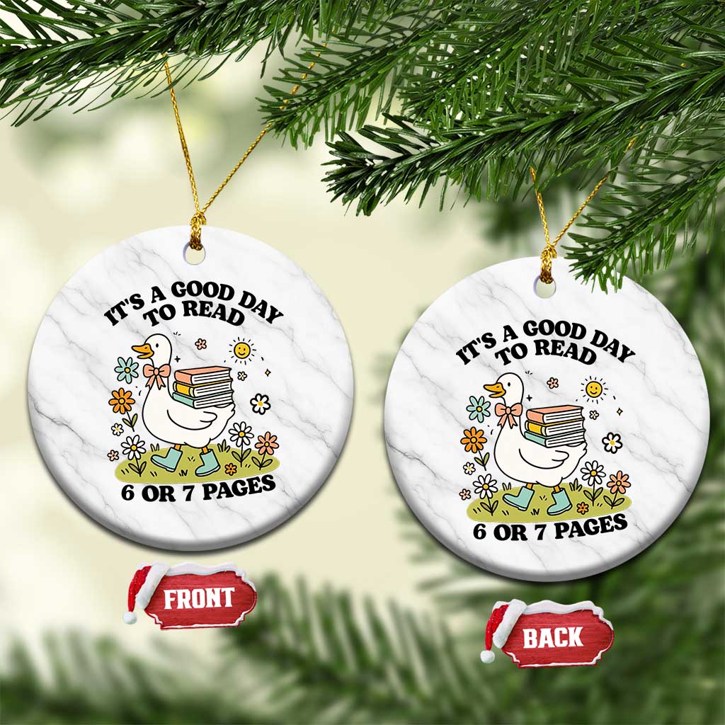 It’s A Good Day To Read 6 or 7 Pages Ceramic Ornament Funny Six Seven Teacher Book Lover - Wonder Print Shop