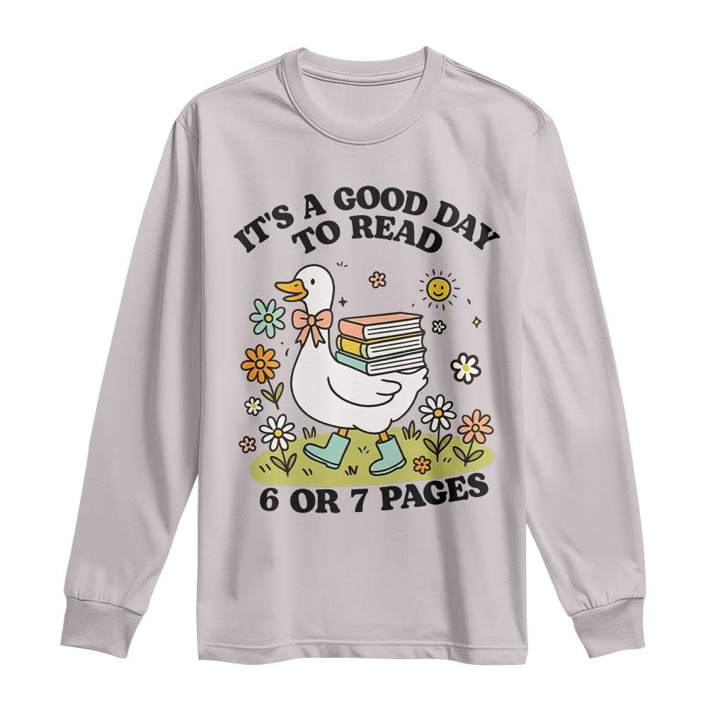 It’s A Good Day To Read 6 or 7 Pages Long Sleeve Shirt Funny Six Seven Teacher Book Lover - Wonder Print Shop