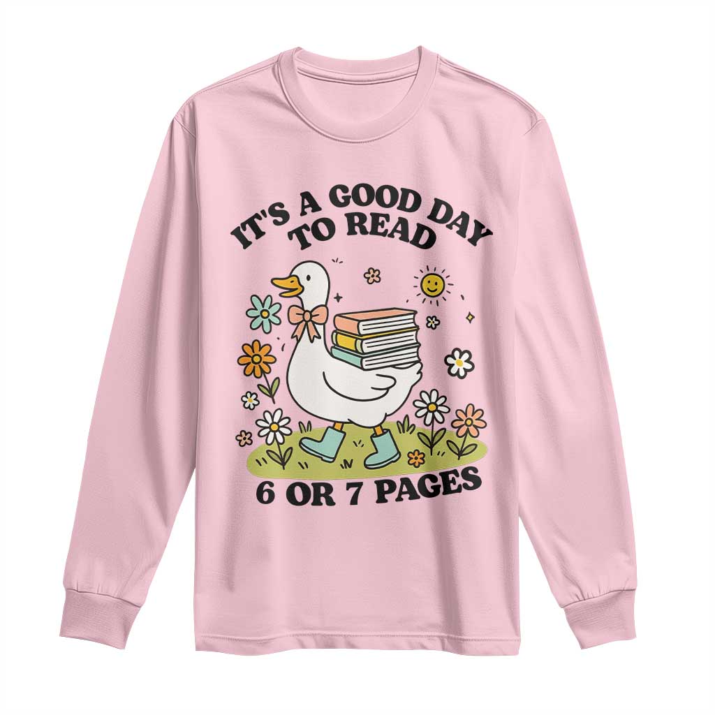 It’s A Good Day To Read 6 or 7 Pages Long Sleeve Shirt Funny Six Seven Teacher Book Lover - Wonder Print Shop
