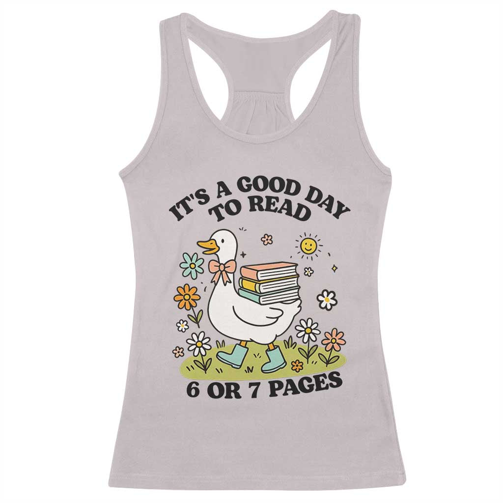 It’s A Good Day To Read 6 or 7 Pages Racerback Tank Top Funny Six Seven Teacher Book Lover - Wonder Print Shop